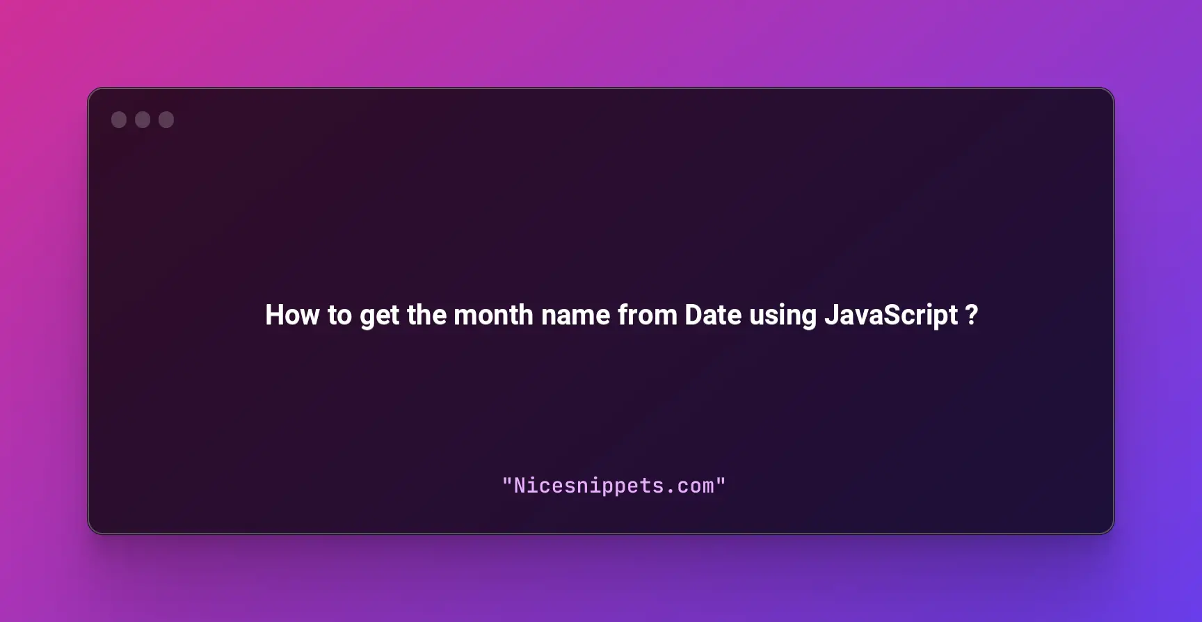 How to get the month name from Date using JavaScript?